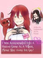 I Was Reincarnated Into A Harem Game As A Villain, Please Stay Away I'm Gay!